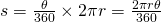 s = \frac{\theta}{360} \times 2 \pi r = \frac{2 \pi r \theta}{360}