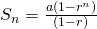 S_n = \frac{a(1-r^n)}{(1-r)}